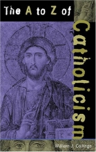 Cover art for The A to Z of Catholicism (The A to Z Guide Series)