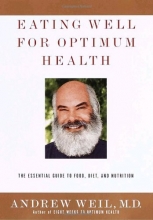 Cover art for Eating Well for Optimum Health: The Essential Guide to Food, Diet, and Nutrition