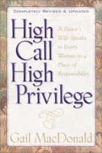 Cover art for High Call High Privilege: A Pastor's Wife Speaks to Every Woman in a Place of Responsibility