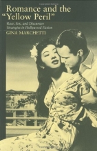 Cover art for Romance and the "Yellow Peril": Race, Sex, and Discursive Strategies in Hollywood Fiction