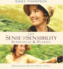 Cover art for The Sense and Sensibility: Screenplay & Diaries : Bringing Jane Austen's Novel to Film