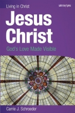 Cover art for Jesus Christ (student book): God's Love Made Visible (Living in Christ)