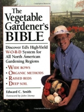 Cover art for The Vegetable Gardener's Bible: Discover Ed's High-Yield W-O-R-D System for All North American Gardening Regions