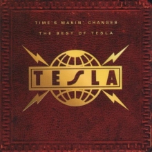 Cover art for Time's Makin' Changes - The Best of Tesla