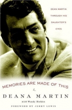 Cover art for Memories Are Made of This: Dean Martin Through His Daughter's Eyes