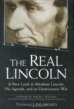 Cover art for The Real Lincoln: A New Look at  Abraham Lincoln, His Agenda, and an Unnecessary War