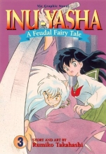 Cover art for Inu-Yasha : A Feudal Fairy Tale, Vol. 3
