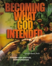 Cover art for Becoming What God Intended; A Study for Spiritual Transformation