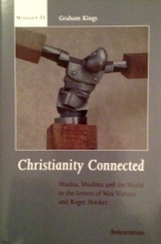 Cover art for Christianity Connected: Hindus, muslims, and the World in the letters of Max Warren and Roger Hooker