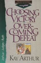Cover art for Choosing Victory Over-Coming Defeat (International Inductive Study)