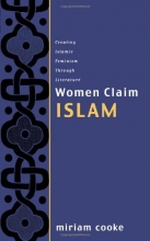 Cover art for Women Claim Islam: Creating Islamic Feminism Through Literature
