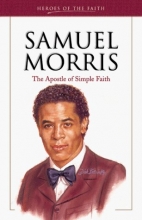 Cover art for Samuel Morris: The Apostle of Simple Faith (Heroes of the Faith (Barbour Paperback))