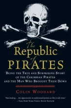 Cover art for The Republic of Pirates: Being the True and Surprising Story of the Caribbean Pirates and the Man Who Brought Them Down