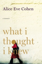 Cover art for What I Thought I Knew: A Memoir