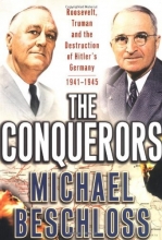 Cover art for The Conquerors: Roosevelt, Truman and the Destruction of Hitler's Germany, 1941-1945