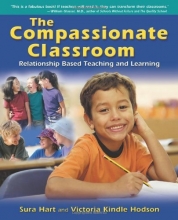 Cover art for The Compassionate Classroom: Relationship Based Teaching and Learning