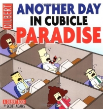 Cover art for Another Day In Cubicle Paradise: A Dilbert Book