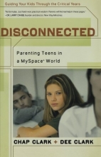 Cover art for Disconnected: Parenting Teens in a MySpace World