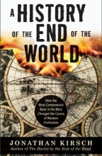 Cover art for A History of the End of the World: How the Most Controversial Book in the Bible Changed the Course of Western Civilization