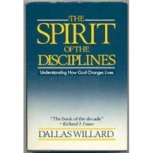 Cover art for The Spirit of the Disciplines: Understanding How God Changes Lives