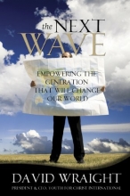 Cover art for The Next Wave: Empowering the Generation That Will Change Our World