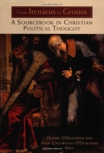 Cover art for From Irenaeus to Grotius: A Sourcebook in Christian Political Thought