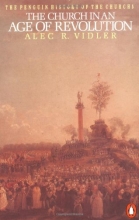 Cover art for The Church in an Age of Revolution (The Penguin History of the Church) (v. 5)