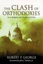 Cover art for Clash Of Orthodoxies: Law Religion & Morality In Crisis