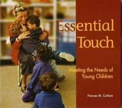 Cover art for Essential Touch: Meeting the Needs of Young Children