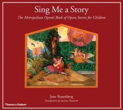 Cover art for Sing Me a Story: The Metropolitan Opera's Book of Opera Stories for Children