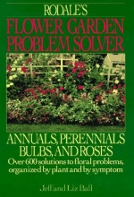 Cover art for Rodale's Flower Garden Problem Solver: Annuals, Perennials Bulbs, and Roses