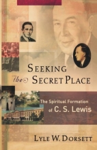 Cover art for Seeking the Secret Place: The Spiritual Formation of C. S. Lewis