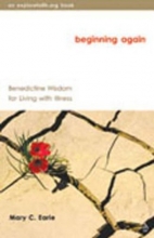 Cover art for Beginning Again: Benedictine Wisdom for Living With Illness (Explorefaith.Org)