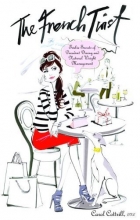 Cover art for The French Twist: Twelve Secrets of Decadent Dining and Natural Weight Management