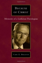 Cover art for Because of Christ: Memoirs of a Lutheran Pastor-Theologian