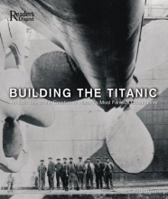 Cover art for Building the Titanic: An Epic Tale of the Creation of History's Most Famous OceanLiner
