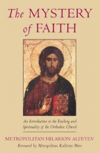 Cover art for The Mystery of Faith: An Introduction to the Teaching and Spirituality of the Orthodox Church