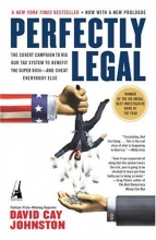 Cover art for Perfectly Legal: The Covert Campaign to Rig Our Tax System to Benefit the Super Rich--and Cheat Everybody Else
