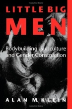 Cover art for Little Big Men: Bodybuilding Subculture and Gender Construction (Suny Series on Sport, Culture, and Social Relations)