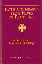 Cover art for Faith and Reason from Plato to Plantinga: An Introduction to Reformed Epistemology