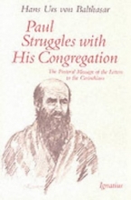 Cover art for Paul Struggles With His Congregation: The Pastoral Message of the Letters of the Corinthians
