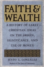 Cover art for Faith and Wealth: A History of Early Christian Ideas on the Origin, Significance and Use of Money