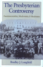Cover art for The Presbyterian Controversy: Fundamentalists, Modernists, and Moderates (Religion in America)