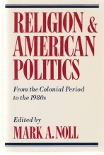 Cover art for Religion and American Politics: From the Colonial Period to the 1980's