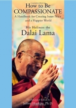 Cover art for How to Be Compassionate: A Handbook for Creating Inner Peace and a Happier World