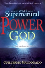 Cover art for How To Walk In The Supernatural Power Of God