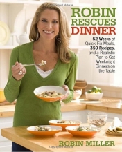 Cover art for Robin Rescues Dinner: 52 Weeks of Quick-Fix Meals, 350 Recipes, and a Realistic Plan to Get Weeknight Dinners on the Table