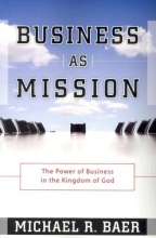 Cover art for Business as Mission: The Power of Business in the Kingdom of God