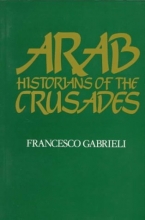 Cover art for Arab Historians of the Crusades (Islamic World series)