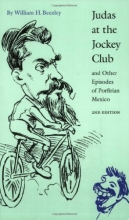 Cover art for Judas at the Jockey Club and Other Episodes of Porfirian Mexico (Second Edition)